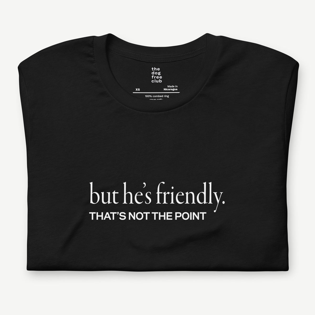 But He’s Friendly T-Shirt