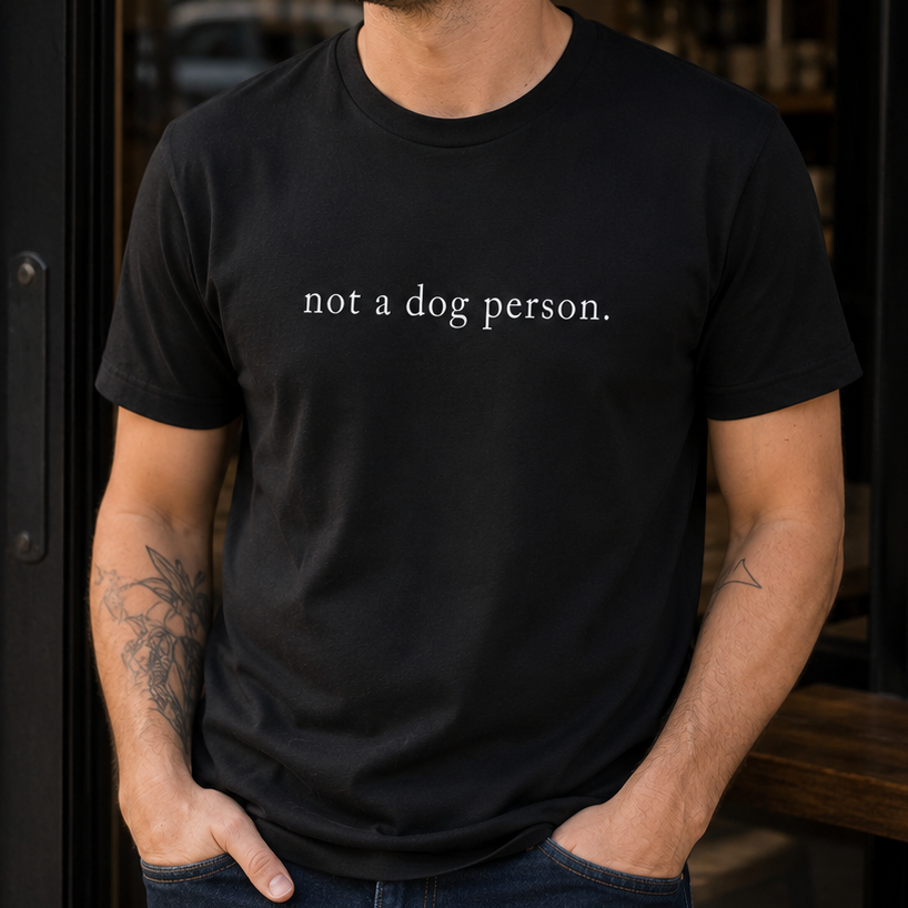 Not a Dog Person T-Shirt