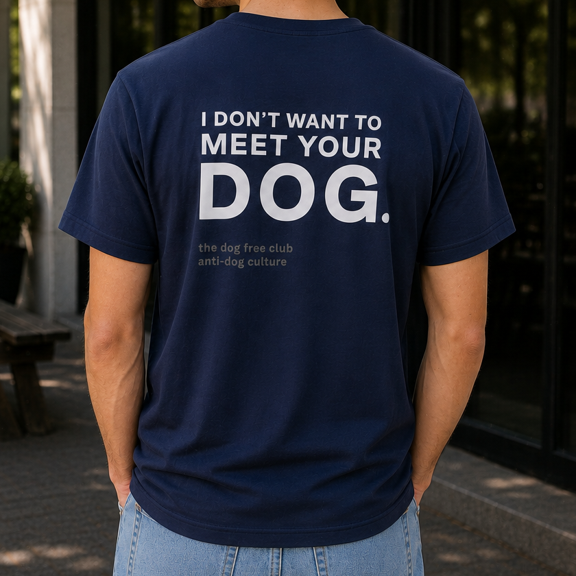 I Don't Want to Meet Your Dog T-Shirt