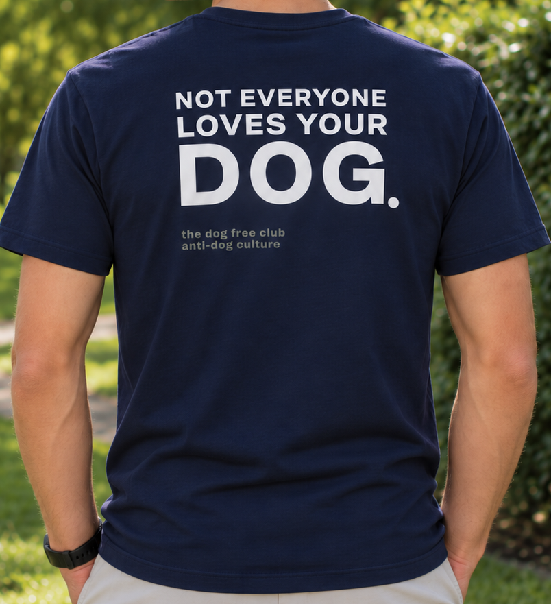 Not Everyone Loves Your Dog T-Shirt