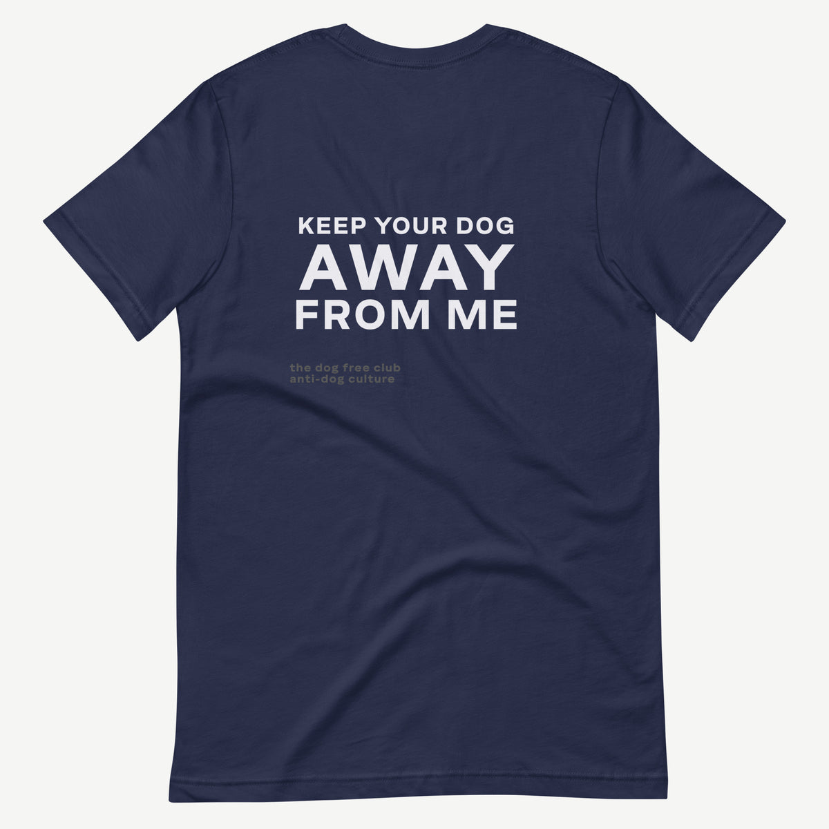 Keep Your Dog Away From Me T-Shirt