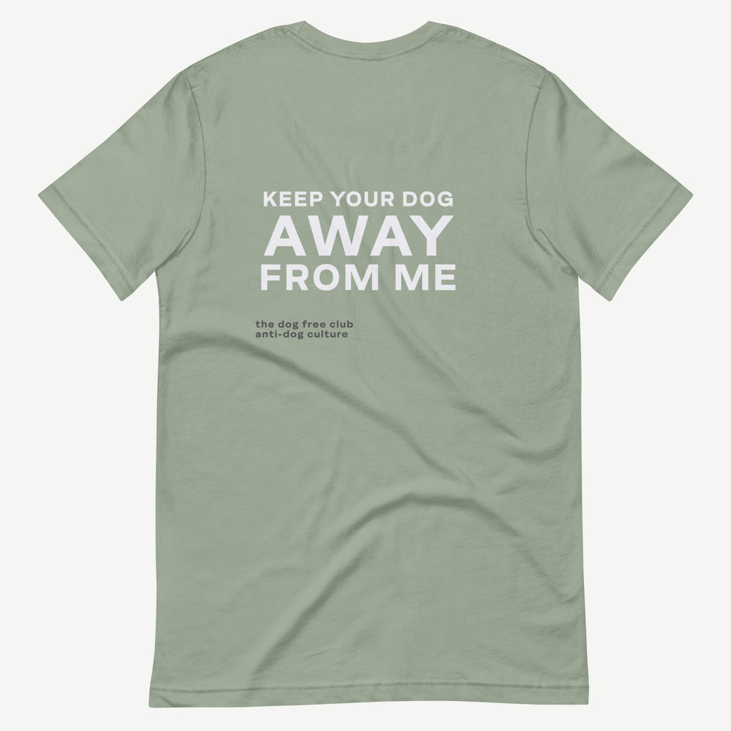 Keep Your Dog Away From Me T-Shirt