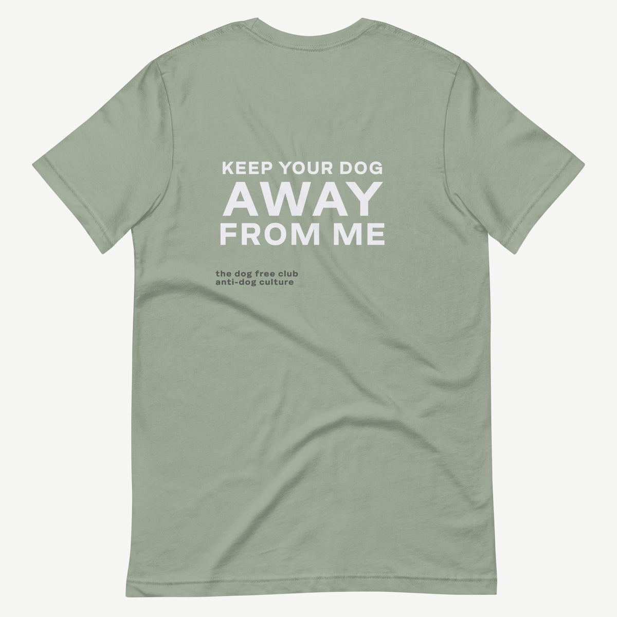 Keep Your Dog Away From Me T-Shirt