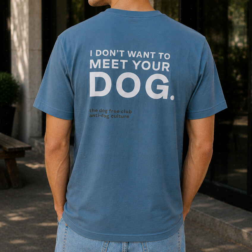 I Don't Want to Meet Your Dog T-Shirt
