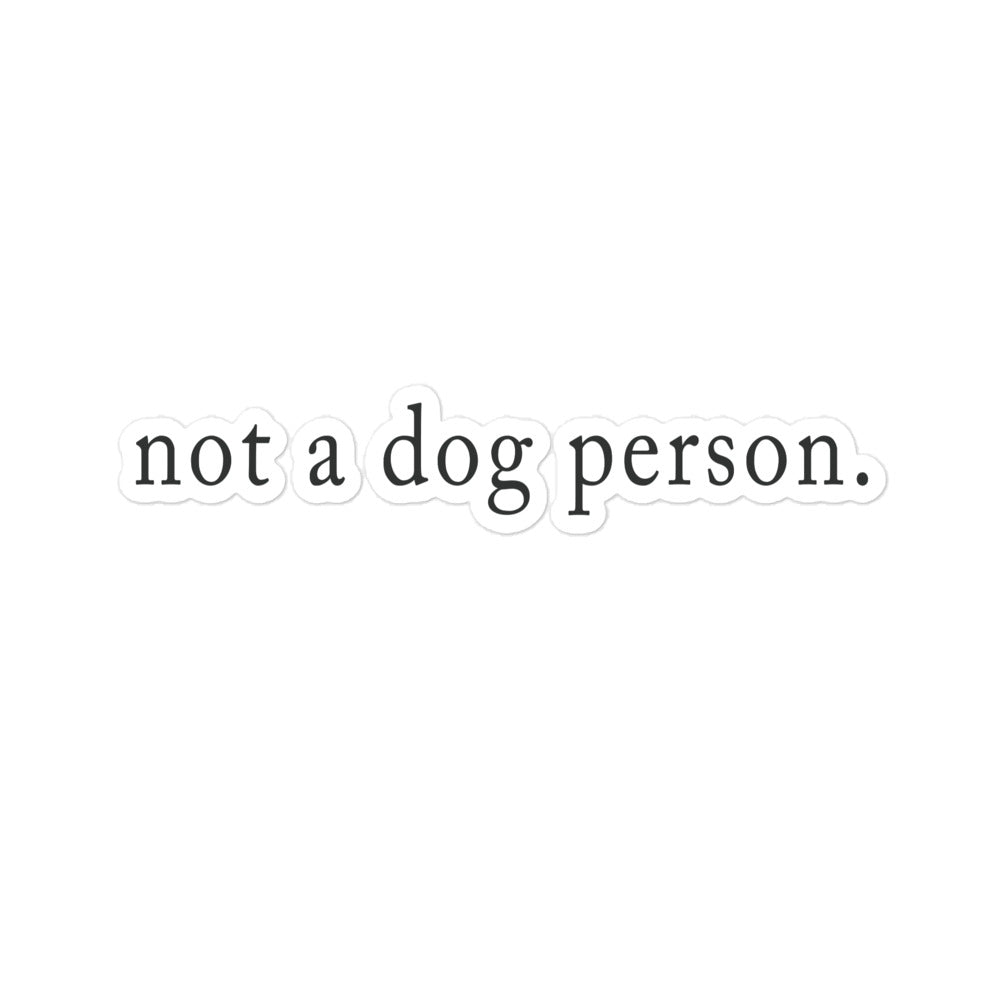 Not a Dog Person Kiss-Cut Sticker